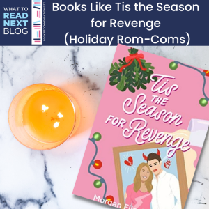 Books Like Tis the Season for Revenge by Morgan Elizabeth (Spicy Holiday RomComs)