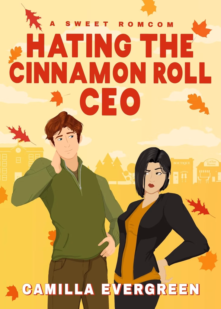 Hating the Cinnamon Roll CEO by Camilla Evergreen 