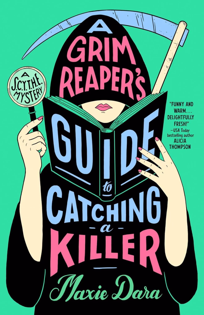 Grim Reaper’s Guide to Catching a Killer by Maxie Dara
