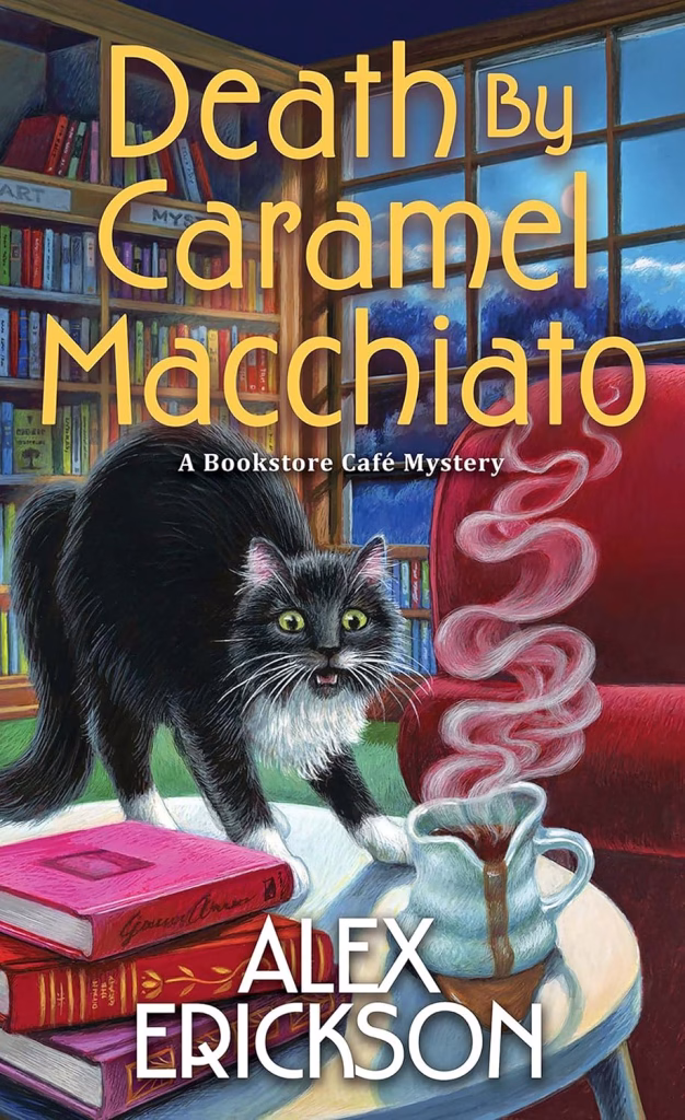 Death by Caramel Macciatto by Alex Erickson