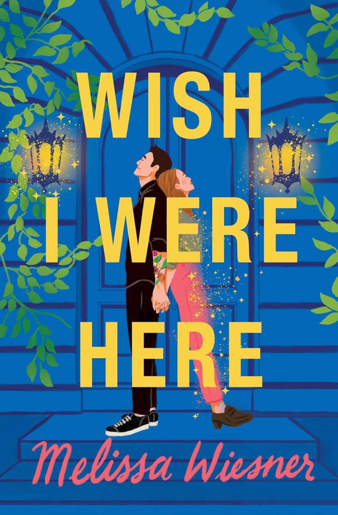 Wish I were Here by Melissa Weisner