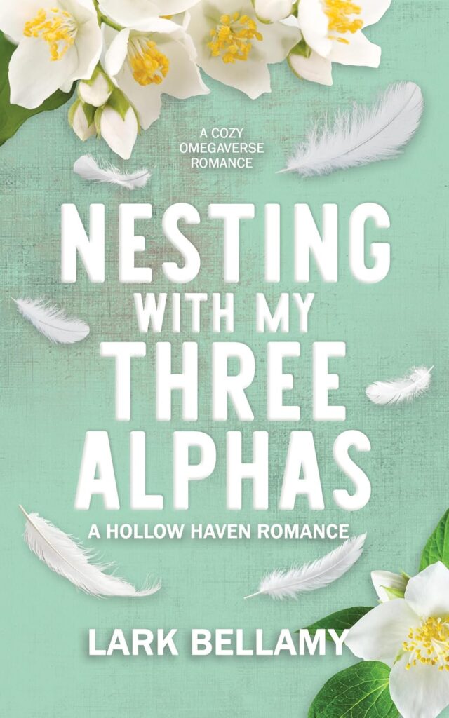 Nesting With My Three Alphas