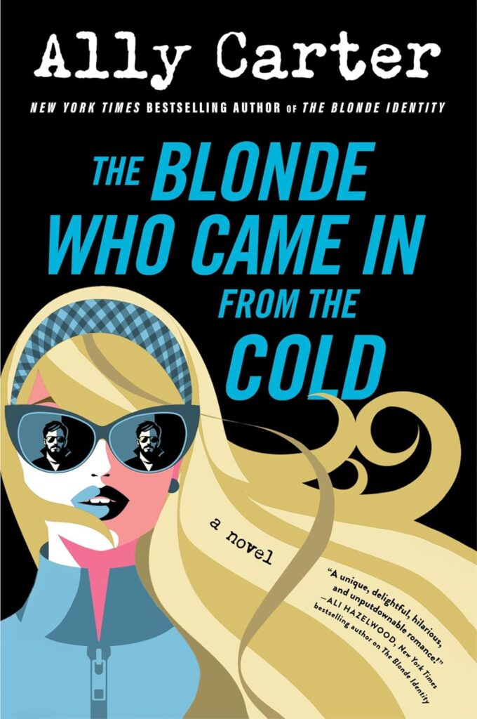 The Blond Who Came in from the cold by Ally Carter