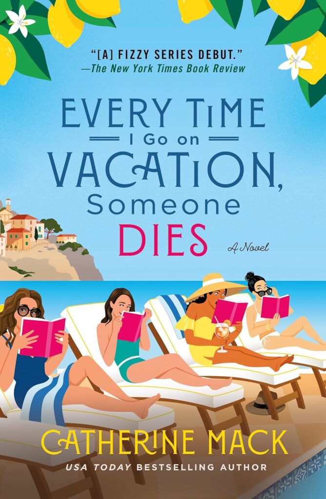 Everytime I go on Vacation Someone Dies by Catherine Mack