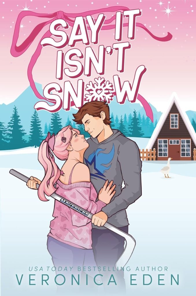 Say It Isn't Snow by Veronica Eden
