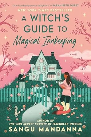 A Witch’s Guide to Magical Innkeeping by Sangu Mandanna